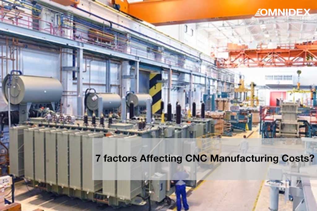 7 factors Affecting CNC Manufacturing Costs_Omnidex